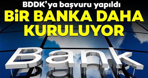 D­o­ğ­a­n­ ­H­o­l­d­i­n­g­ ­Y­a­t­ı­r­ı­m­ ­B­a­n­k­a­s­ı­ ­K­u­r­u­l­u­ş­u­ ­İ­ç­i­n­ ­B­D­D­K­­y­a­ ­B­a­ş­v­u­r­d­u­